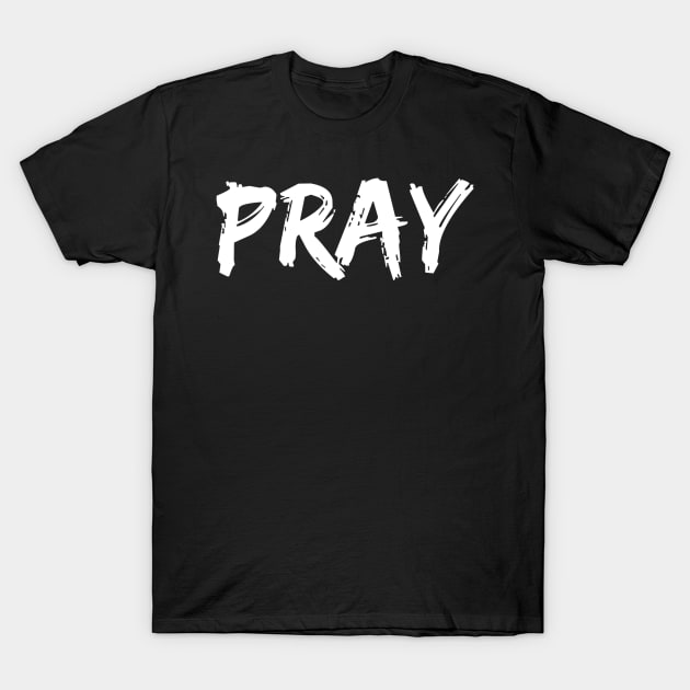 Pray - Distressed Design - Christian T-Shirt by ChristianShirtsStudios